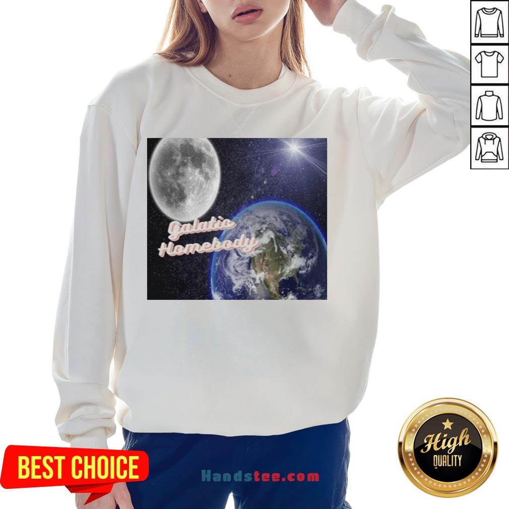 Awesome I’m A Galatic Homebody Tee Shirt