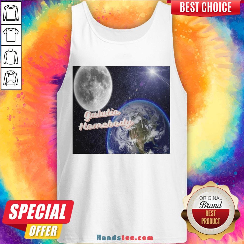 Awesome I’m A Galatic Homebody Tee Shirt