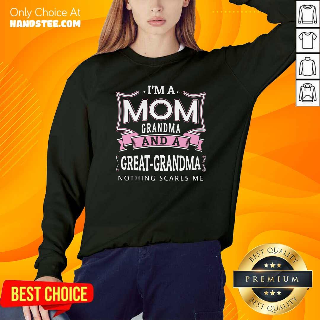 Official Im A Mom Grandma And Great-grandma Nothing Scares Me Shirt