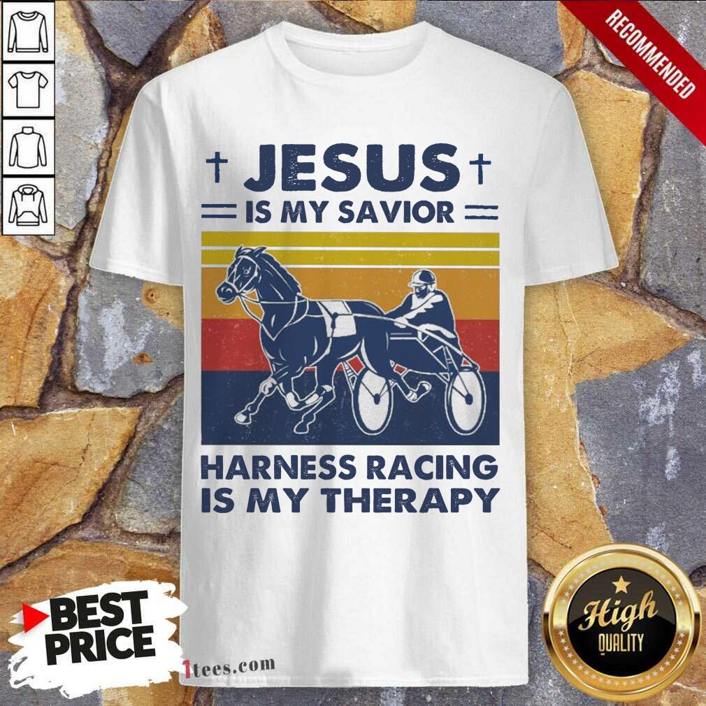 Awesome Jesus Is My Savior Harness Racing Is My Therapy Vintage Shirt