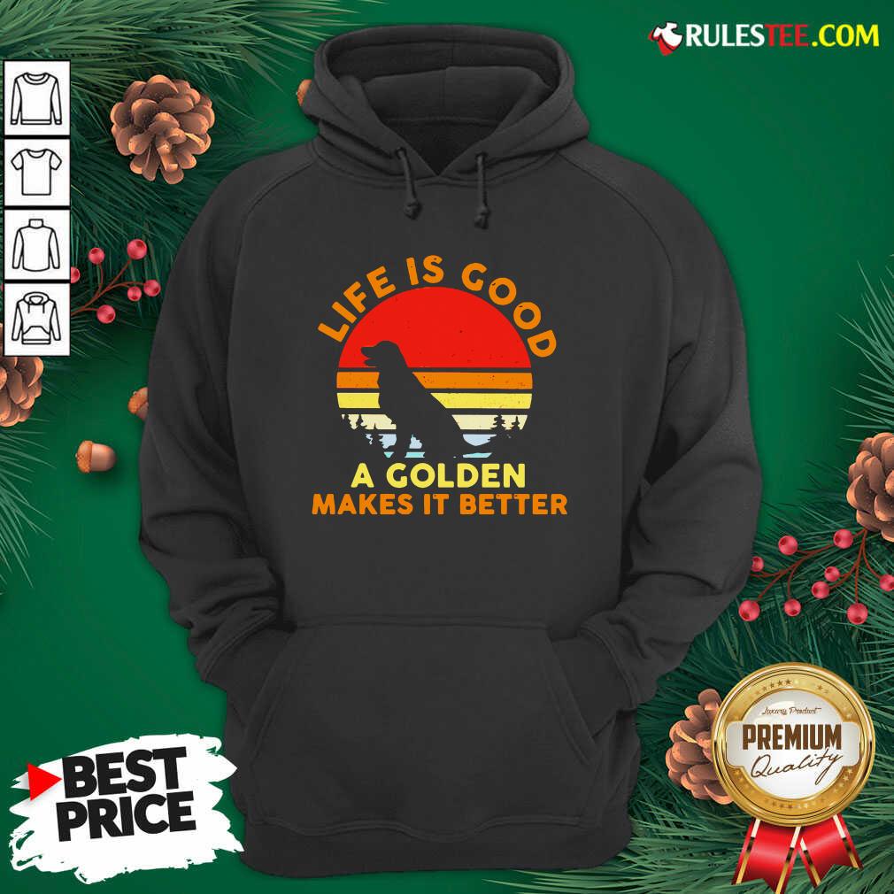 Awesome Life Is Good A Golden Makes It Better Vintage Shirt