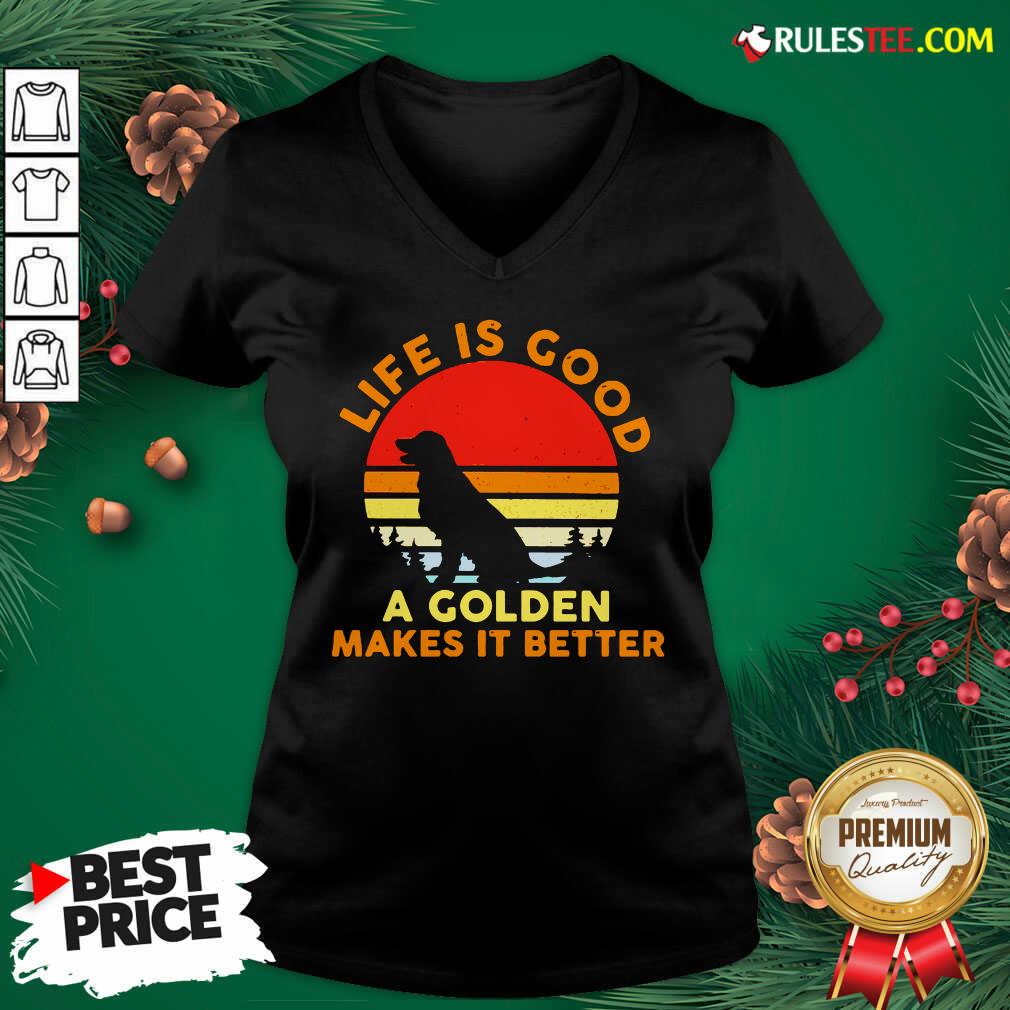 Awesome Life Is Good A Golden Makes It Better Vintage Shirt