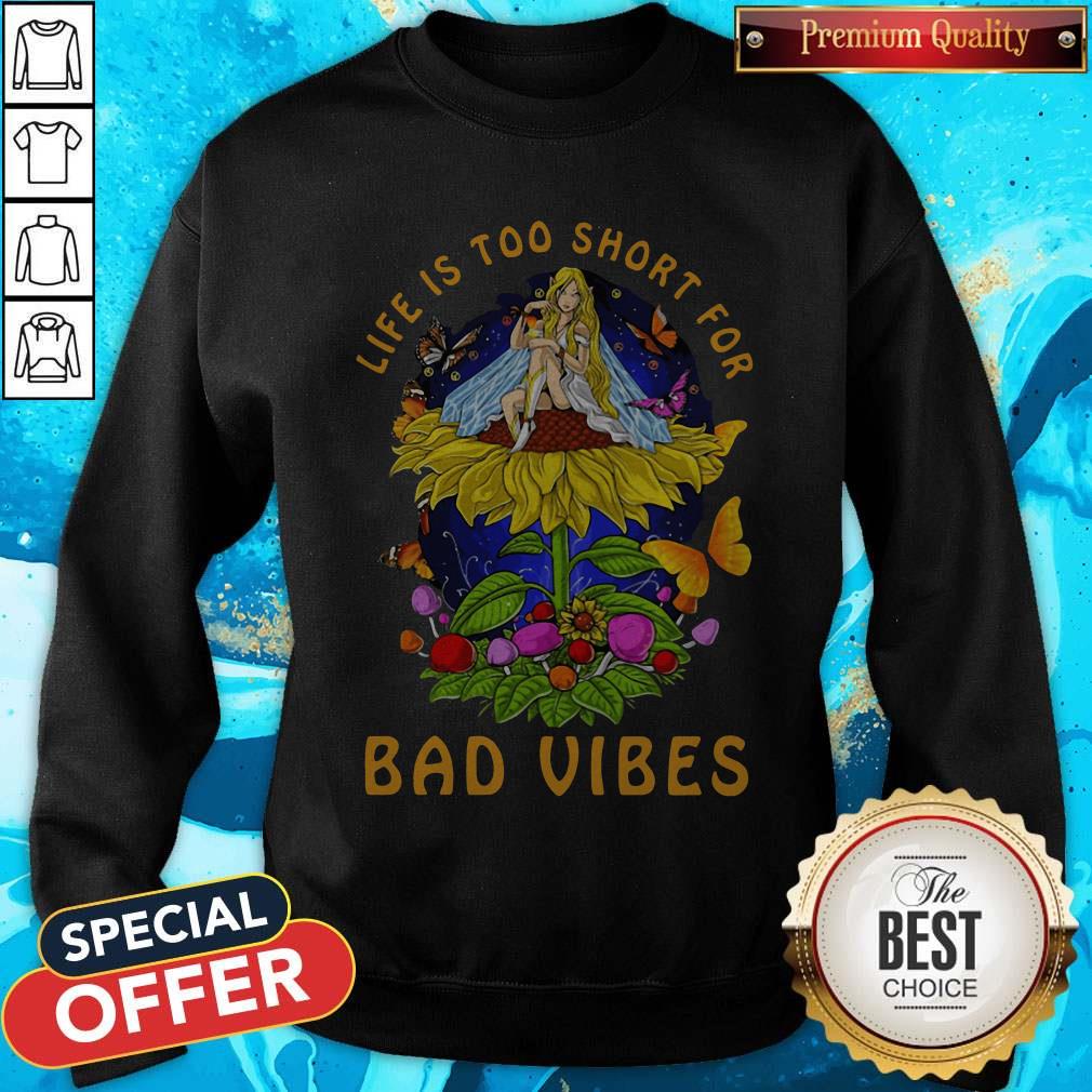 Awesome Life Is Too Short For Bad Vibes Hippies Shirt