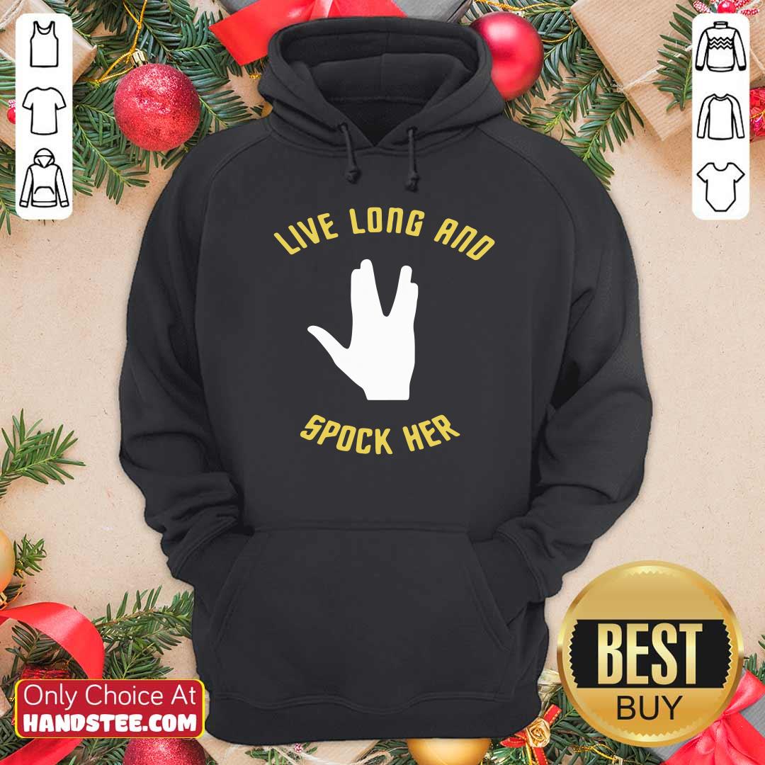 Awesome Live Long And Spock Her Shirt