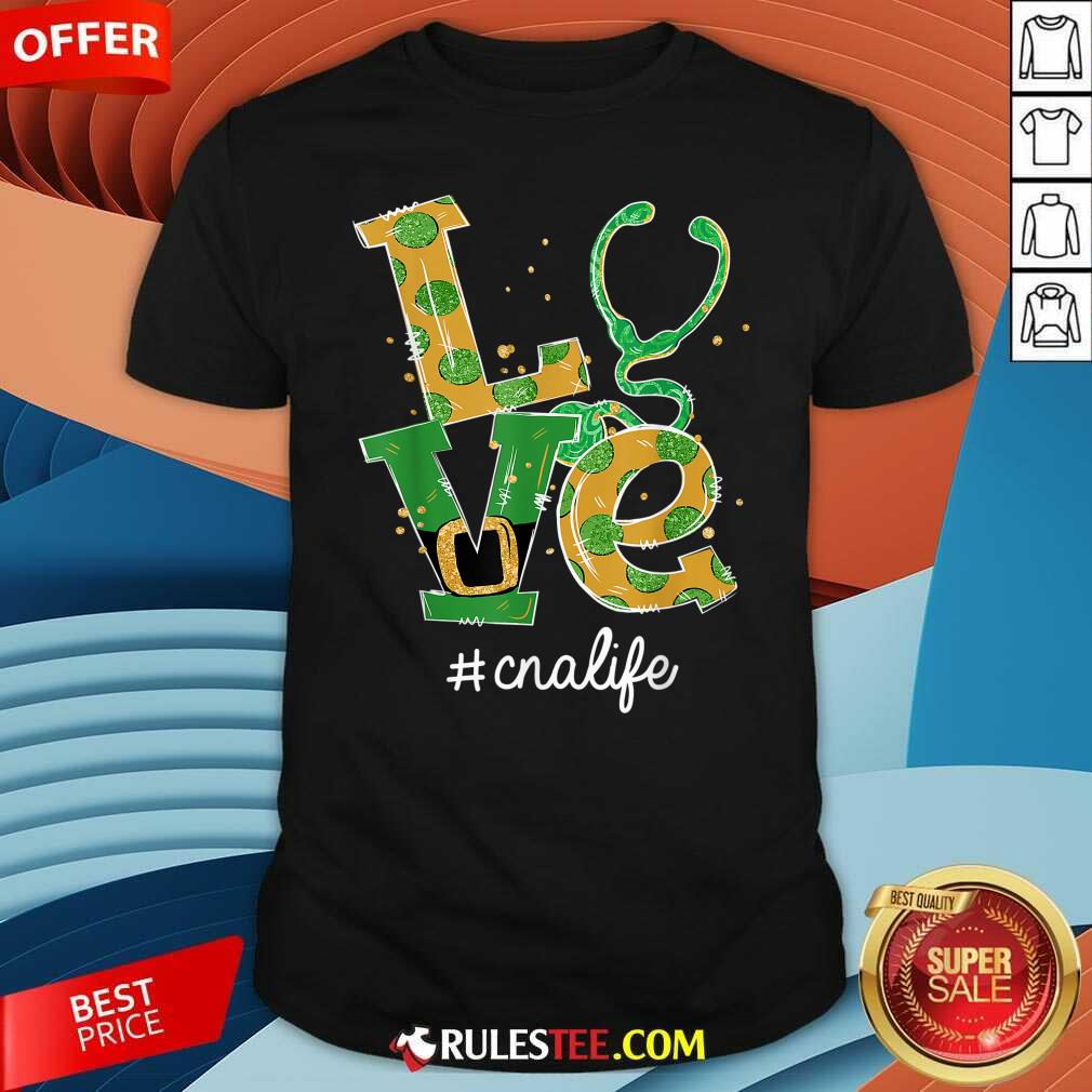 Awesome Love Nurse CNA Life St Patricks Day Shirt