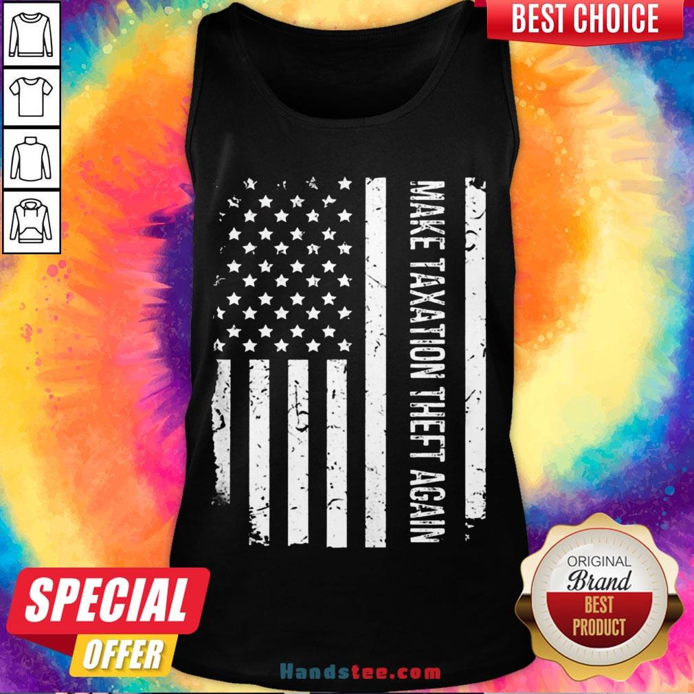 Awesome Make Taxation Theft Again American Flag Shirt