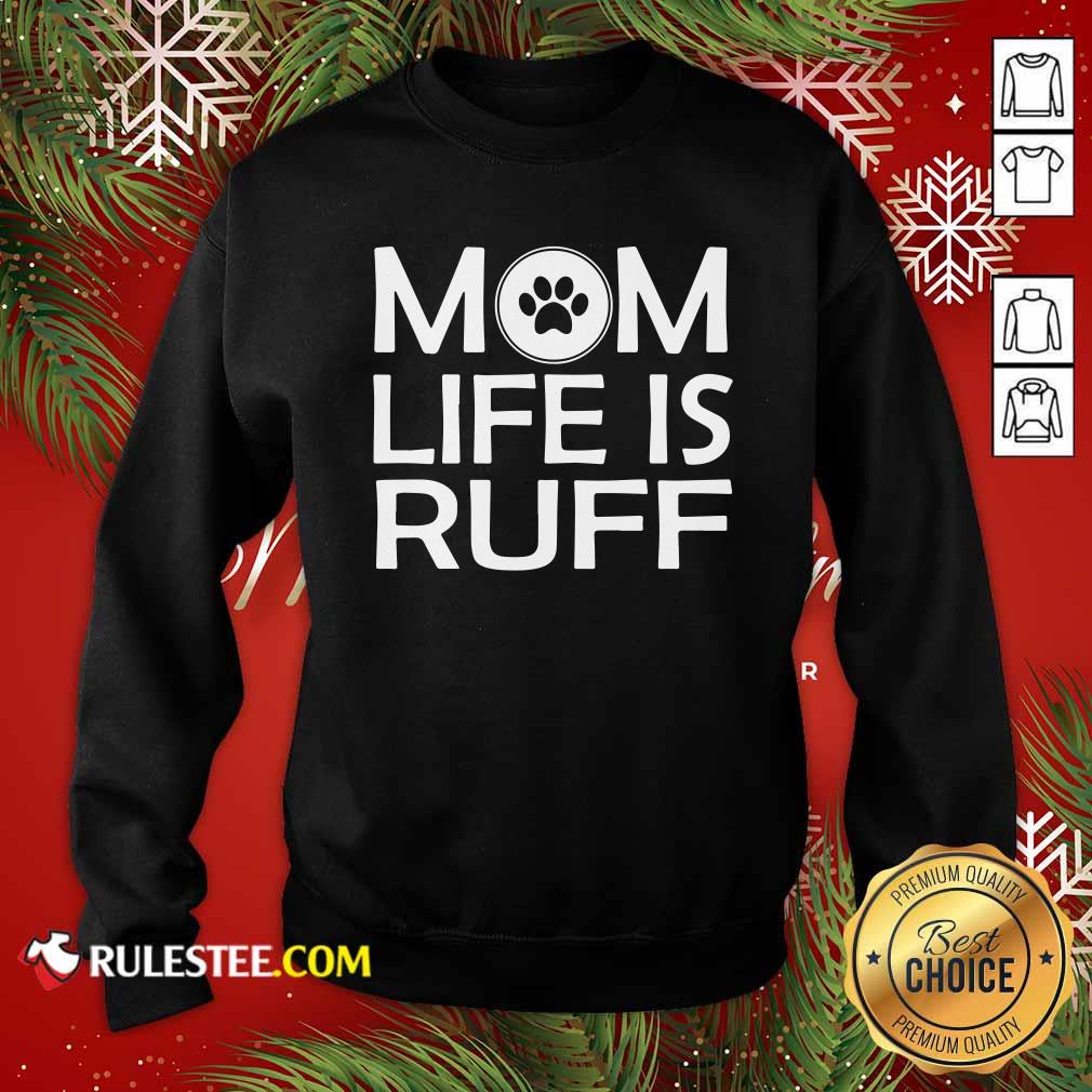 Awesome Mom Life Is Ruff Shirt