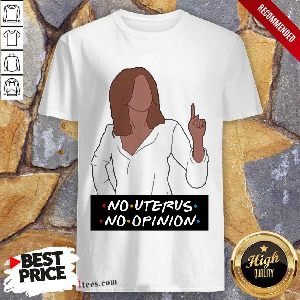 Awesome No Uterus No Opinion Shirt