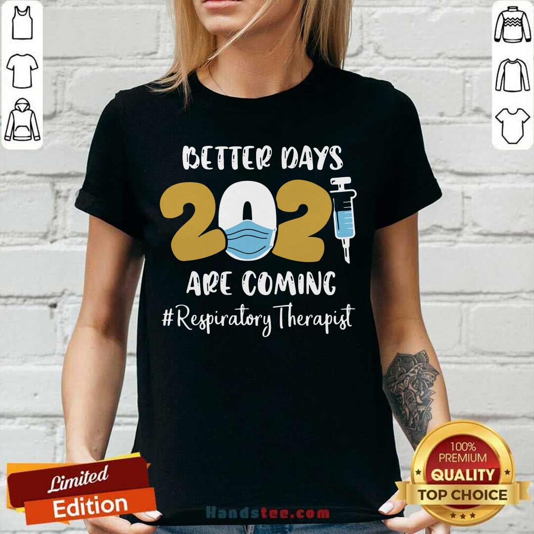 Angry Nurse Better Days 2021 Respiratory Therapist Shirt