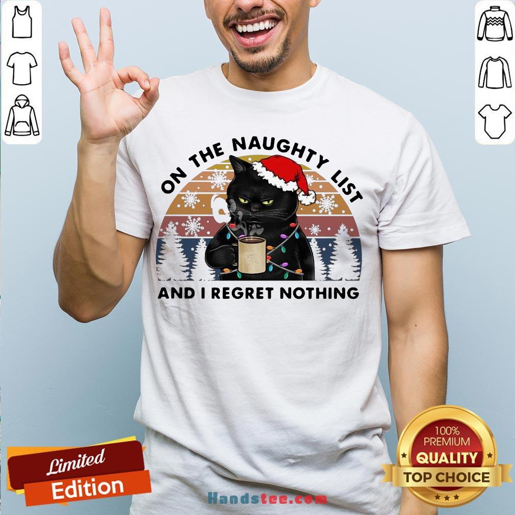 Awesome Santa Black Cat On The Naughty List And I Regret Nothing Vintage Shirt