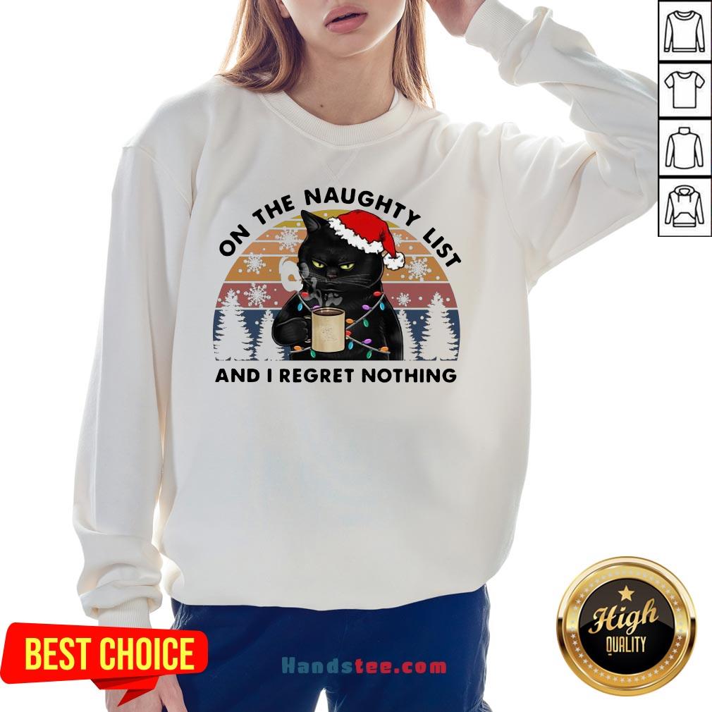 Awesome Santa Black Cat On The Naughty List And I Regret Nothing Vintage Shirt