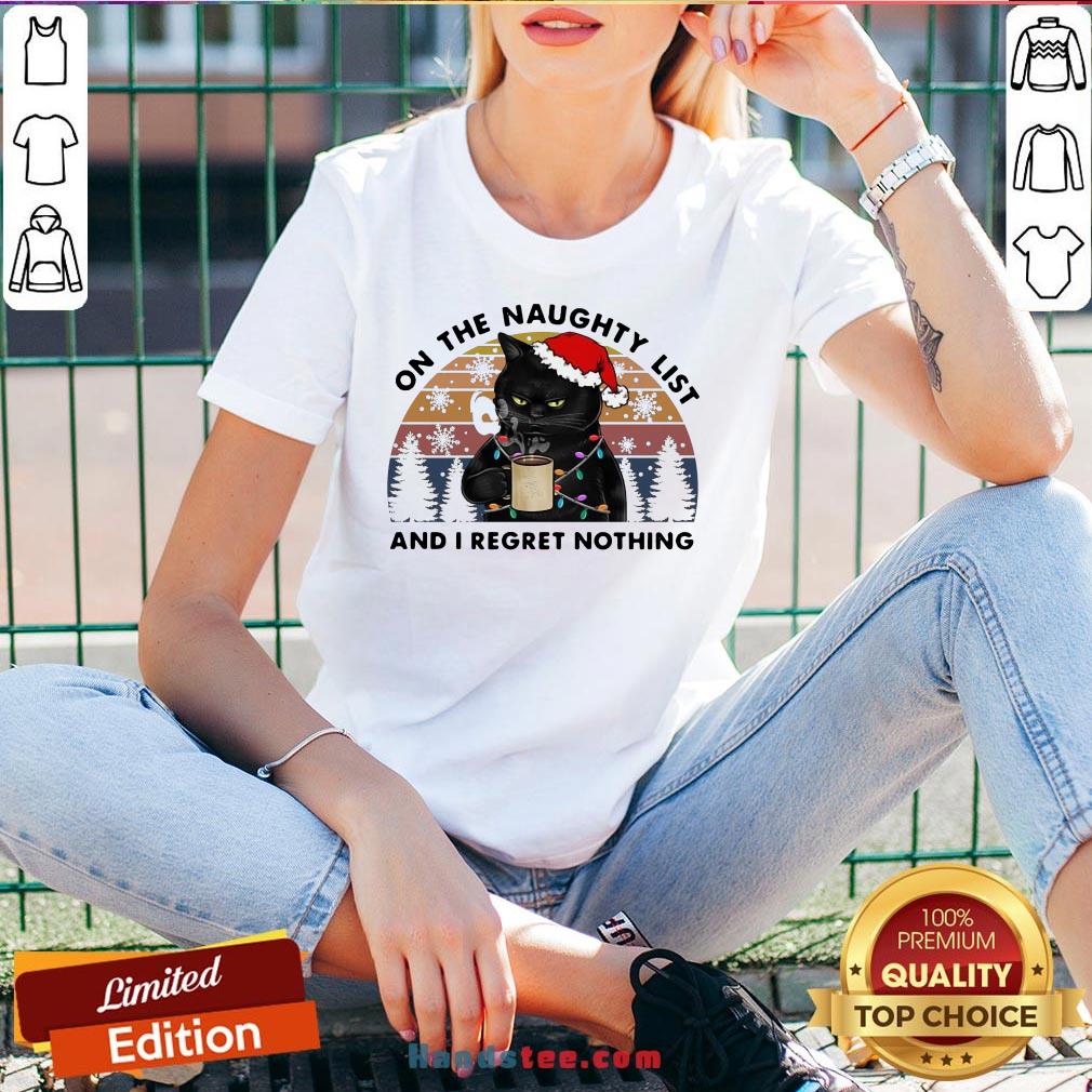 Awesome Santa Black Cat On The Naughty List And I Regret Nothing Vintage Shirt