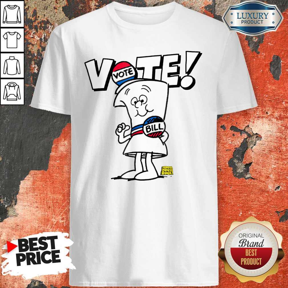 Awesome Schoolhouse Rock Vote With Bill Shirt