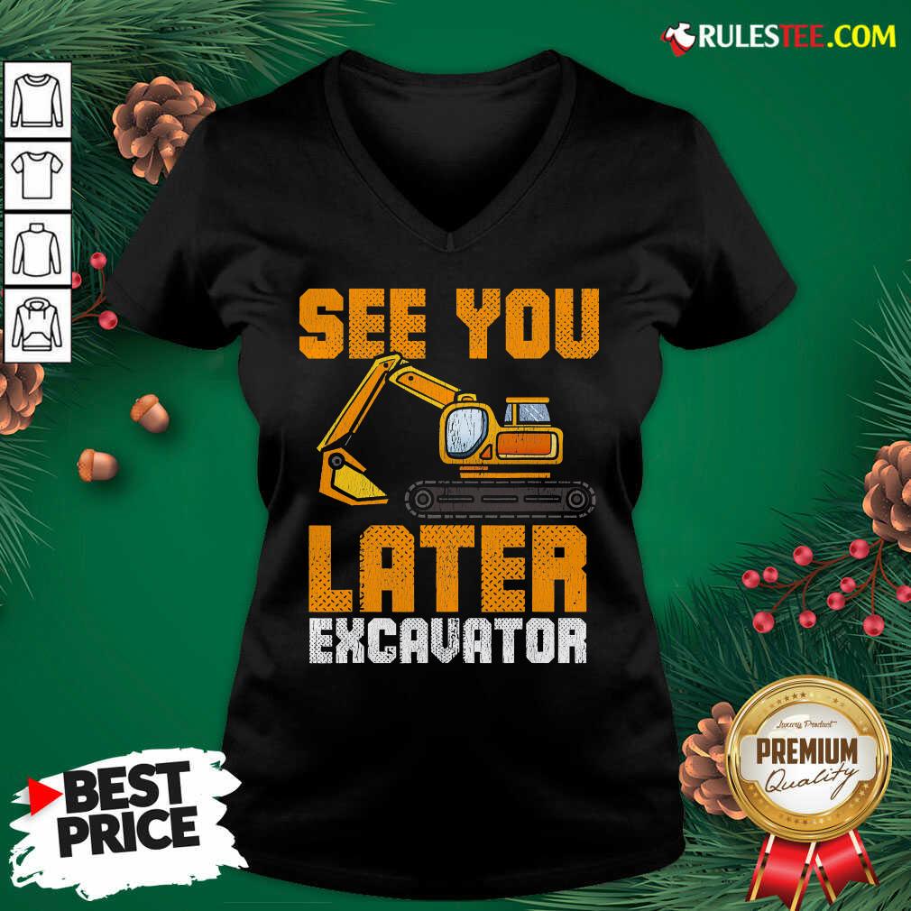 Awesome See Ya Later Excavator Construction Shirt