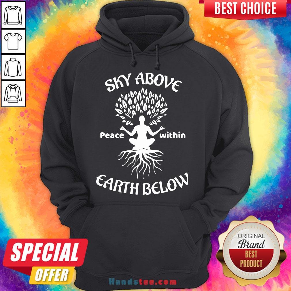 Awesome Sky Above Peace Within Earth Below Yoga Shirt