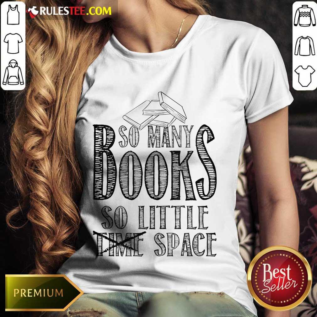 Awesome So Many Books So Little Space Shirt