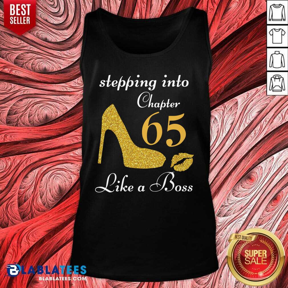 Awesome Stepping Into Chapter 65 Like A Boss Shirt