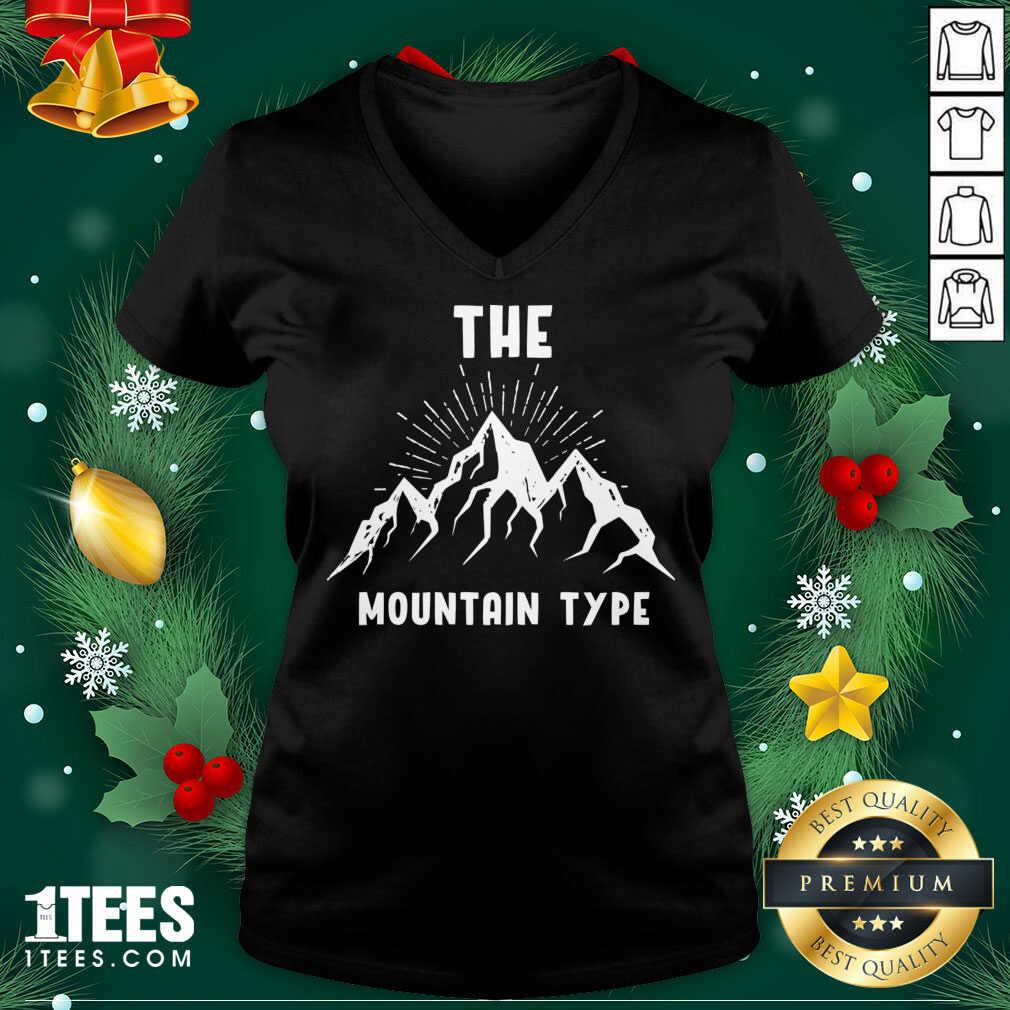 Awesome The Mountain Type Hiking Mountaineer Gift Shirt