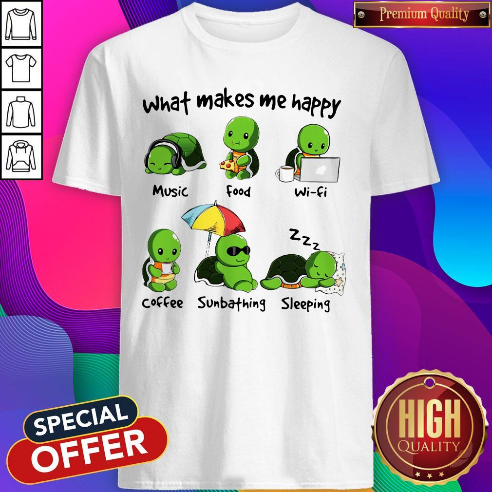 Awesome Turtle What Makes Me Happy Music Food Wi-fi Shirt