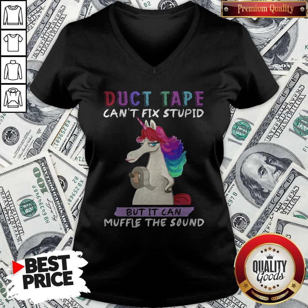 Awesome Unicorn Duct Tape Can’t Fix Stupid But It Can Muffle The Sound Shirt