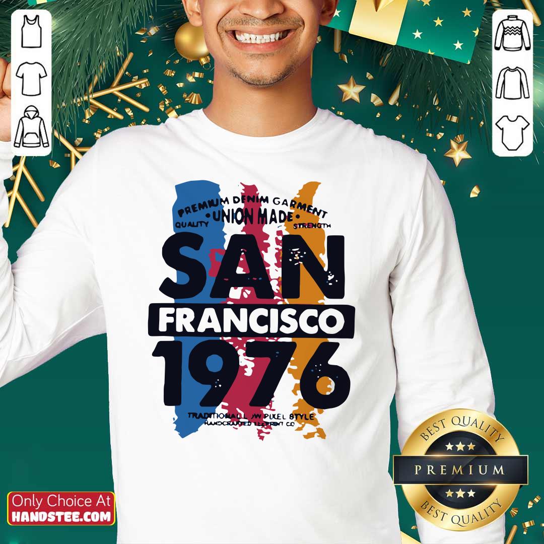 Awesome Union Made San Francisco 1076 Shirt