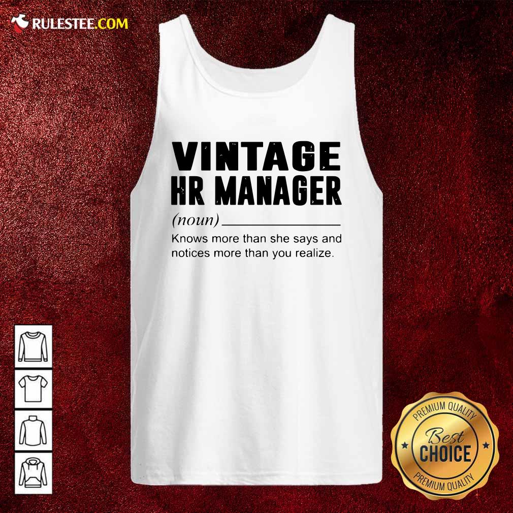 Awesome Vintage Hr Manager Noun Knows More Than She Says Shirt