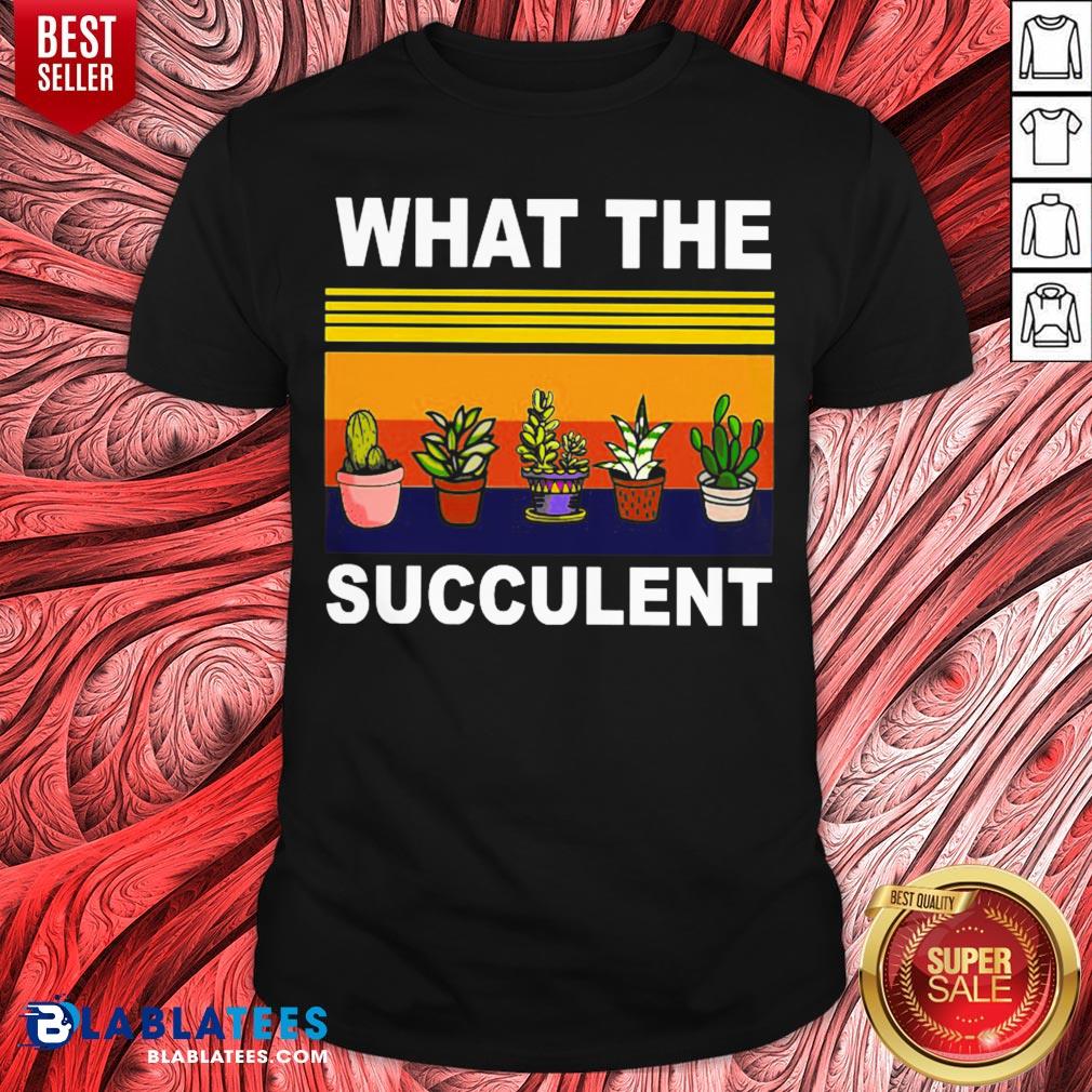 Awesome What The Succulent Vintage Retro Shirt