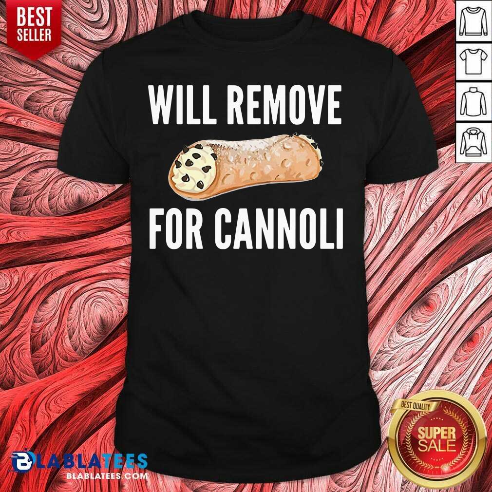 Awesome Will Remove For Cannoli Shirt