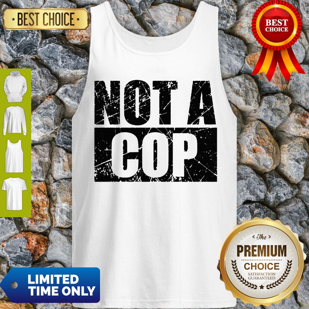 Not A Cop Funny Cool Policeman Pullover Shirt