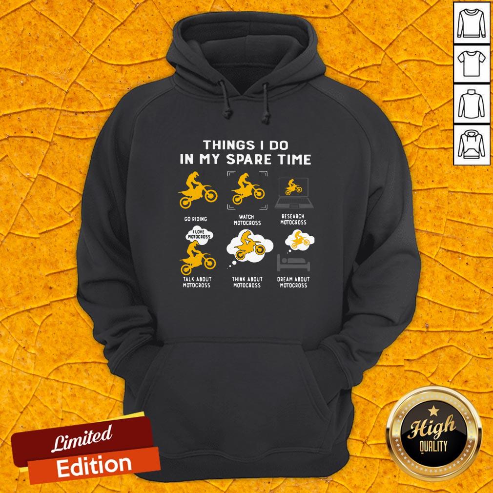 Things I Do In My Spare Time Go Riding Watch Motocross Research Motocross Shirt
