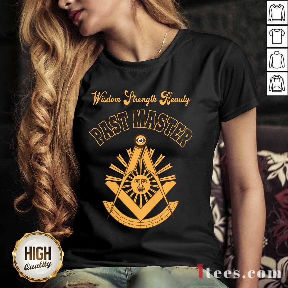 Wisdom Strength Beauty Past Master Shirt