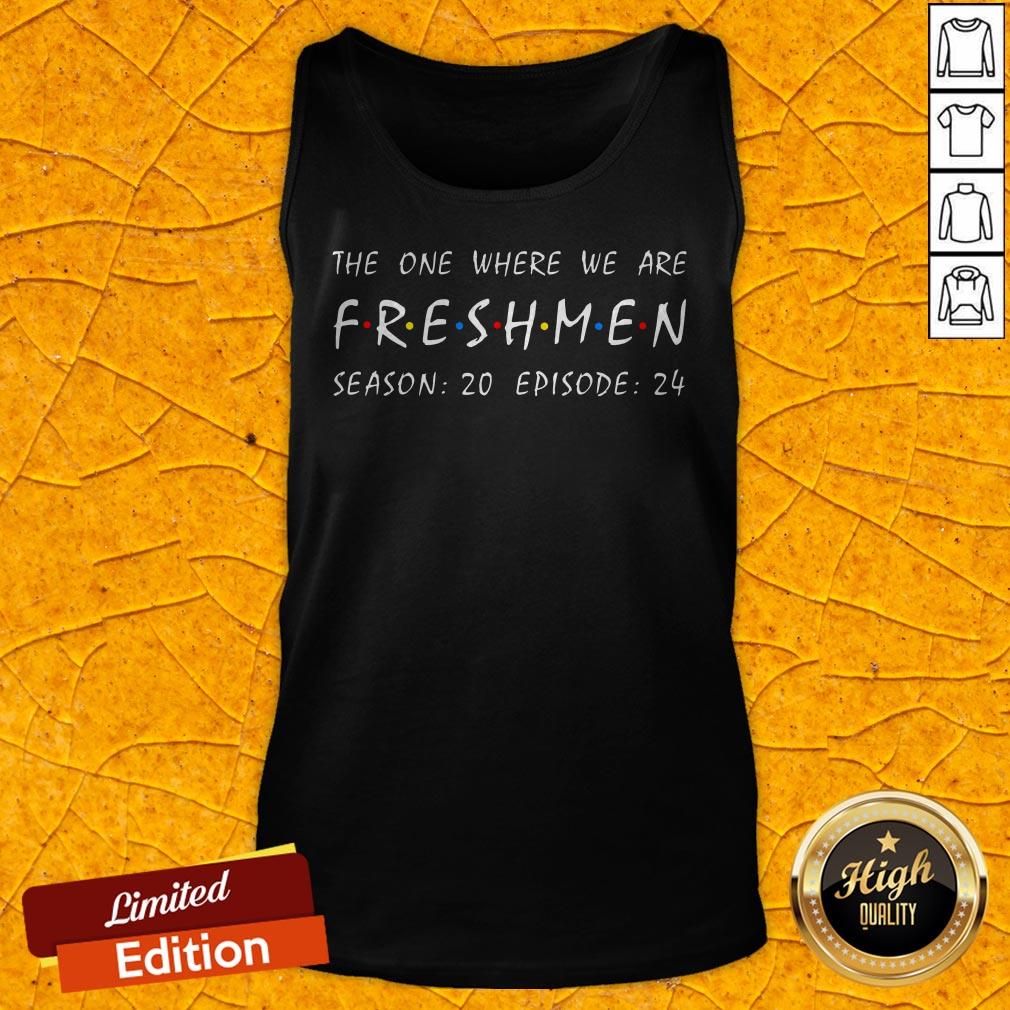 The One Where We Are Freshmen Season 20 Episode 24 Shirt