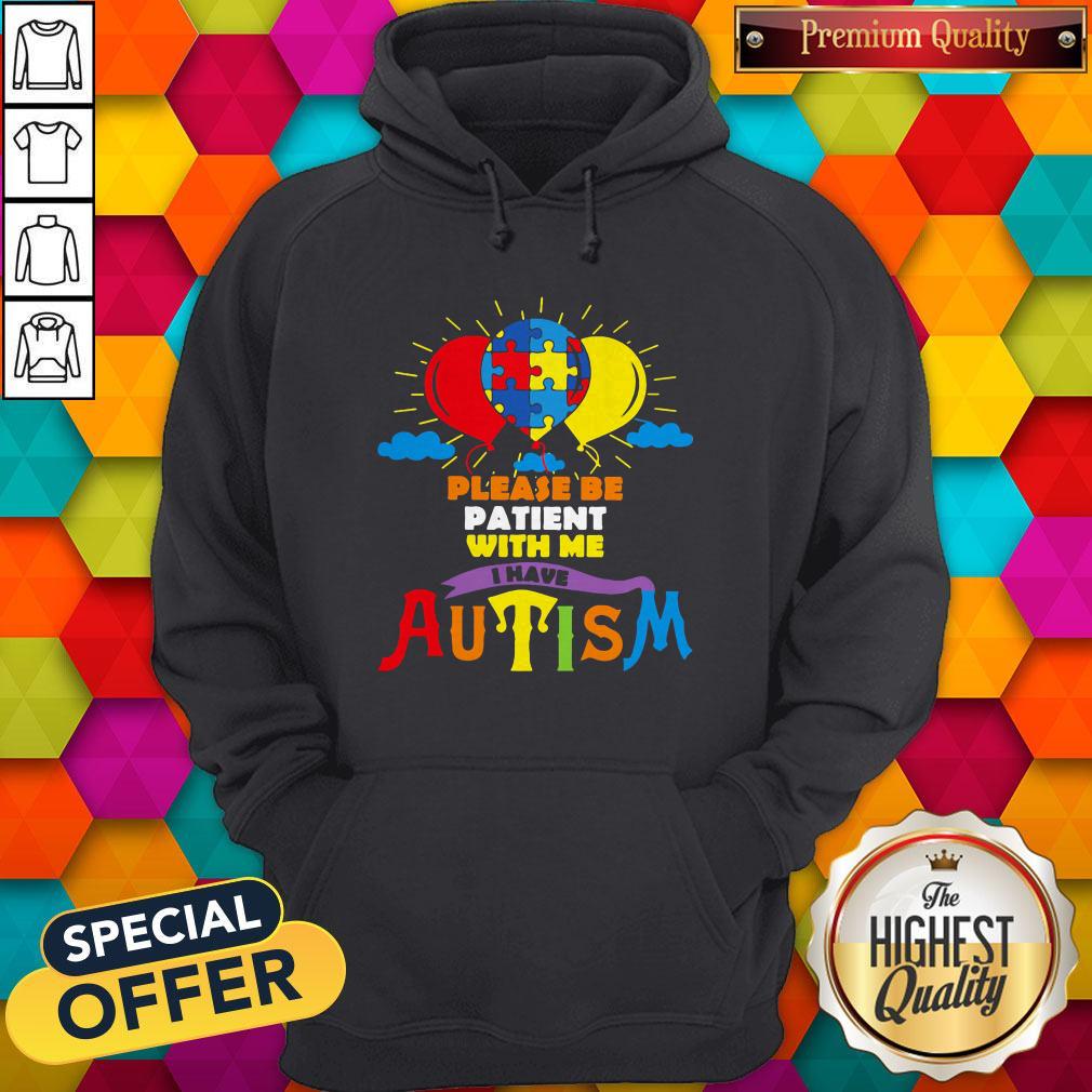 Balloons Please Be Patient With Me I Have Autism Shirt
