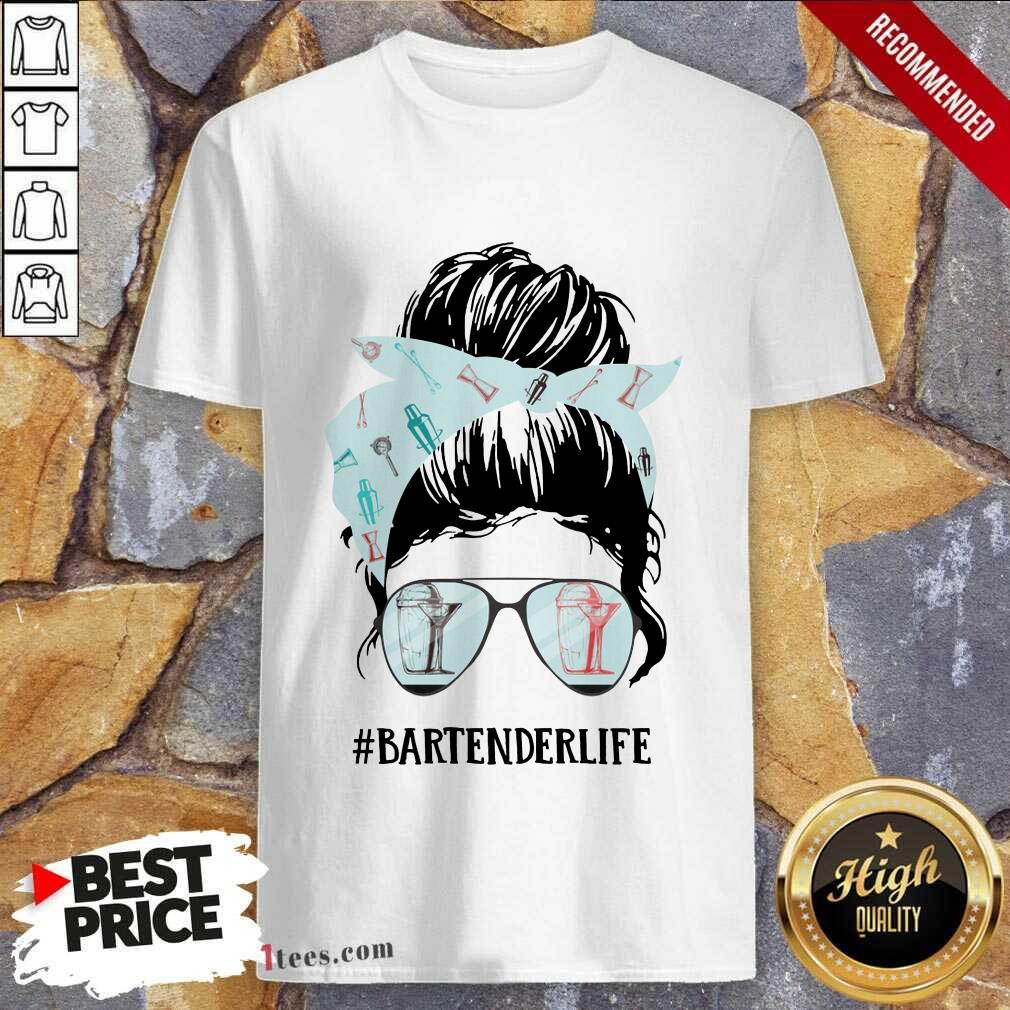 Bartender Life Girl Messy Busy Shirt