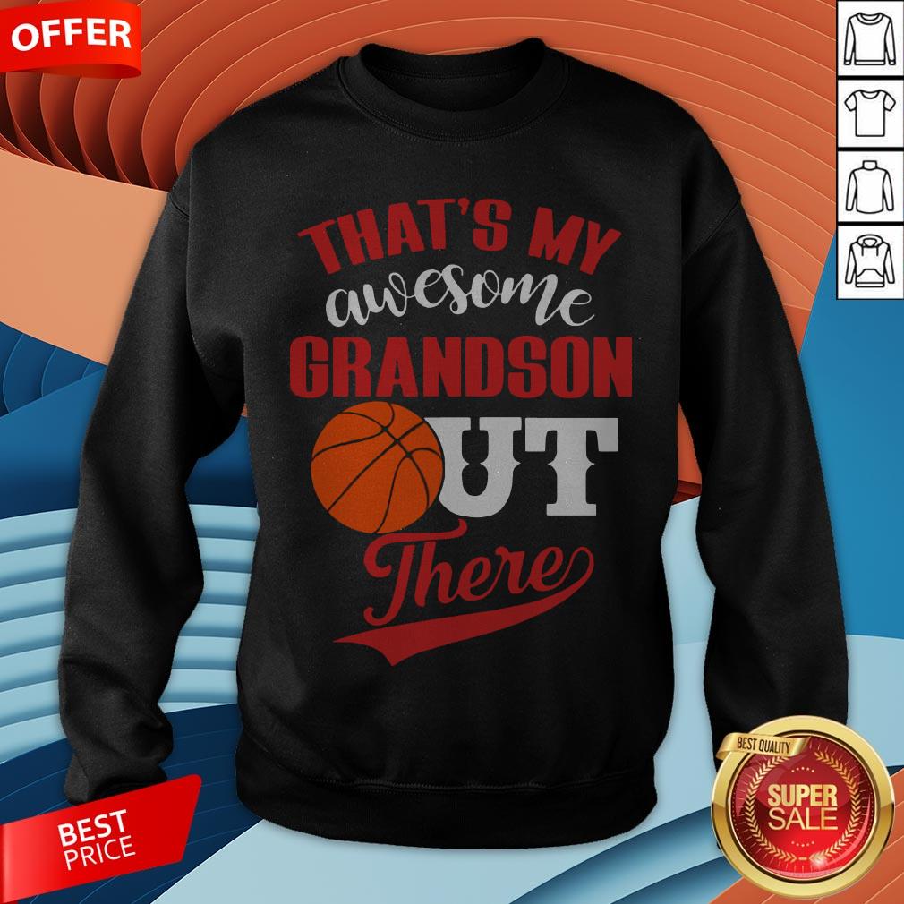 Basketball That’s My Awesome Grandson Out There Shirt