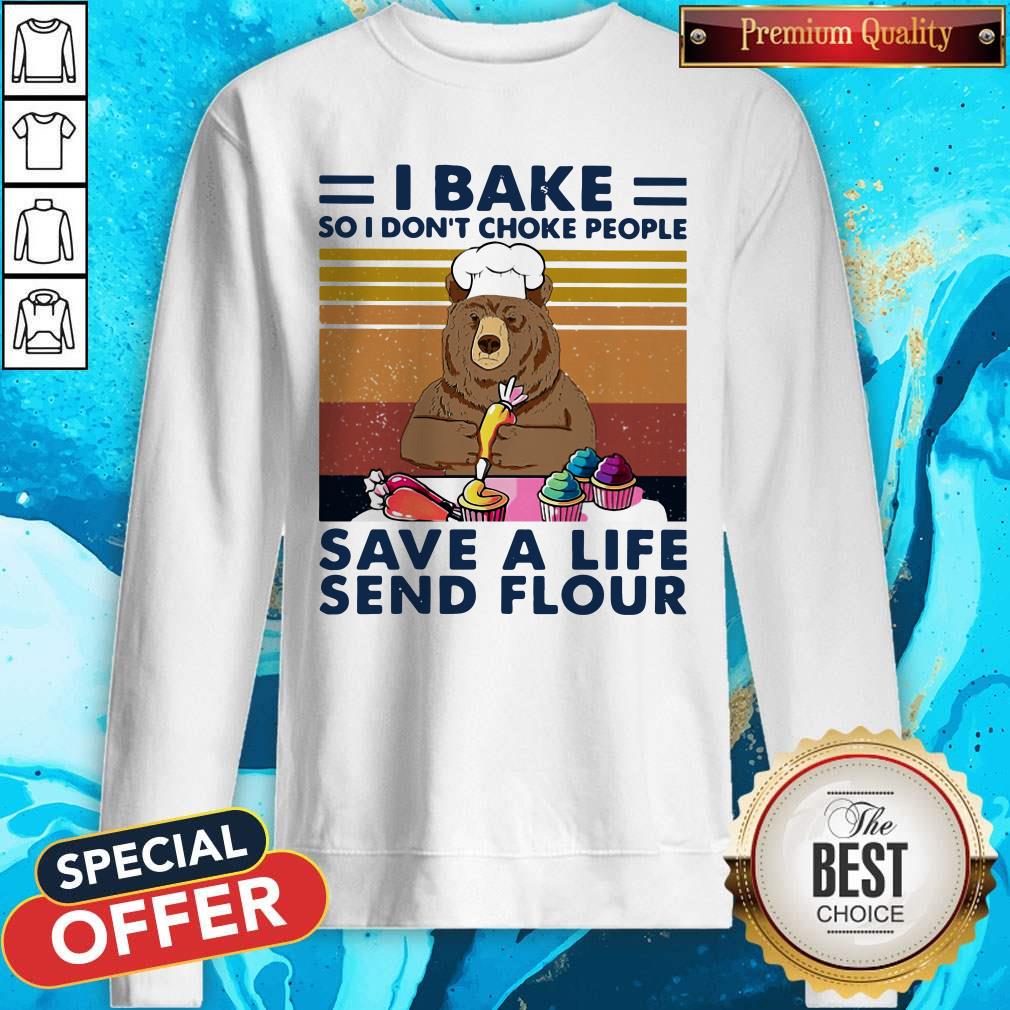 Bear I Bake So I Don't Choke People Save A Life Send Flour Vintage Retro Shirt