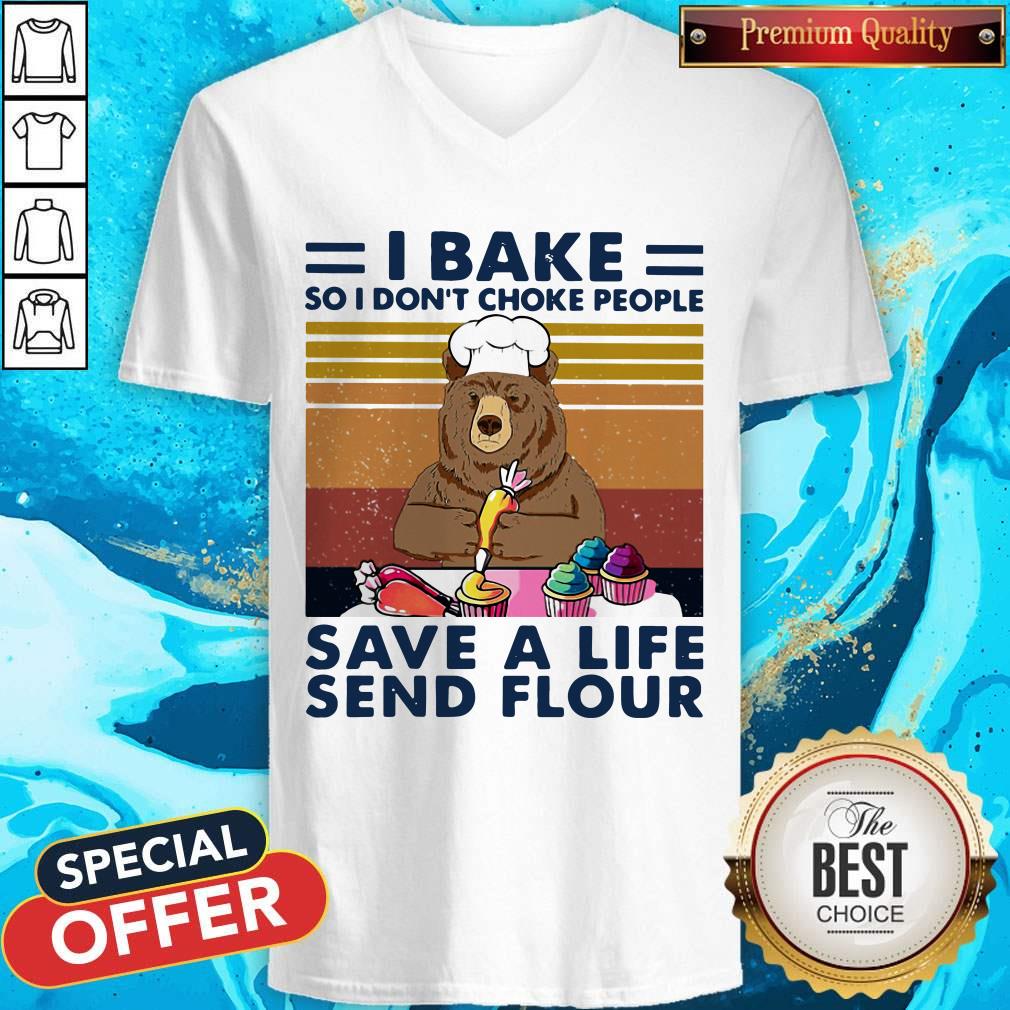 Bear I Bake So I Don't Choke People Save A Life Send Flour Vintage Retro Shirt