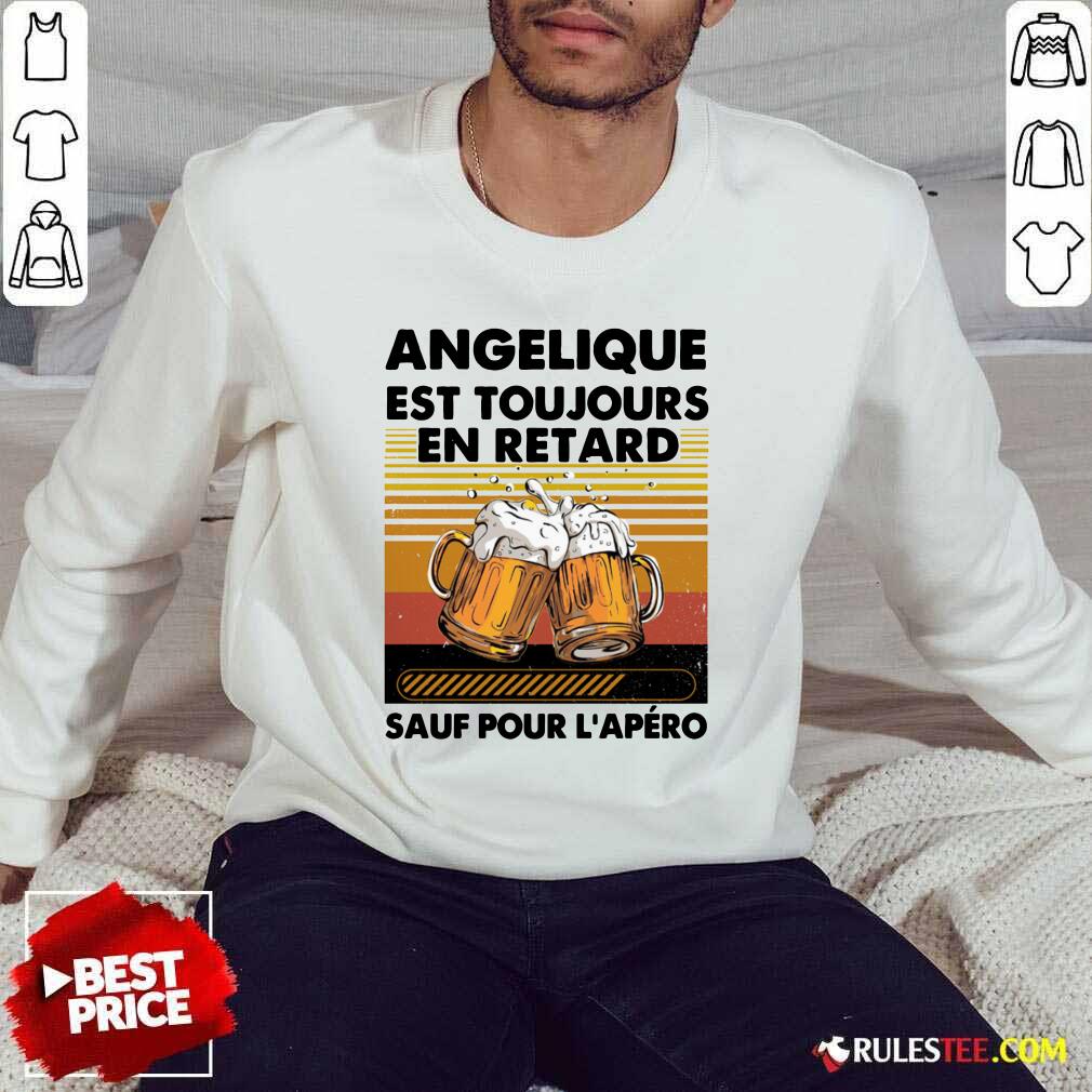 Beer Angelique Est Toujours En Retard Sauf Pour L'apero Vintage Shirt