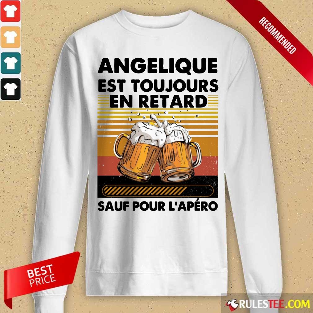 Beer Angelique Est Toujours En Retard Sauf Pour L'apero Vintage Shirt