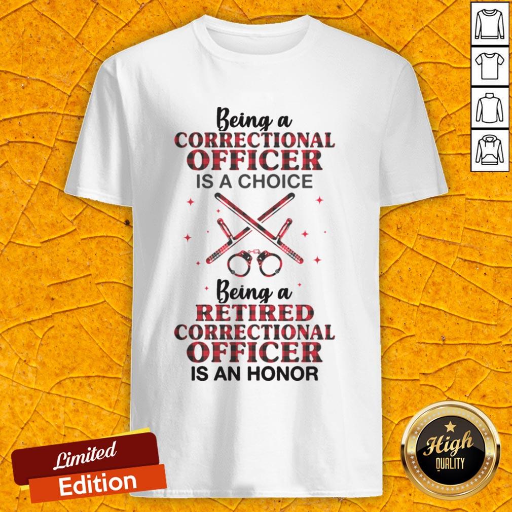 being-a-correctional-officer-is-a-choice-being-a-retired-correctional-officer-is-an-honor-shirt.jpg
