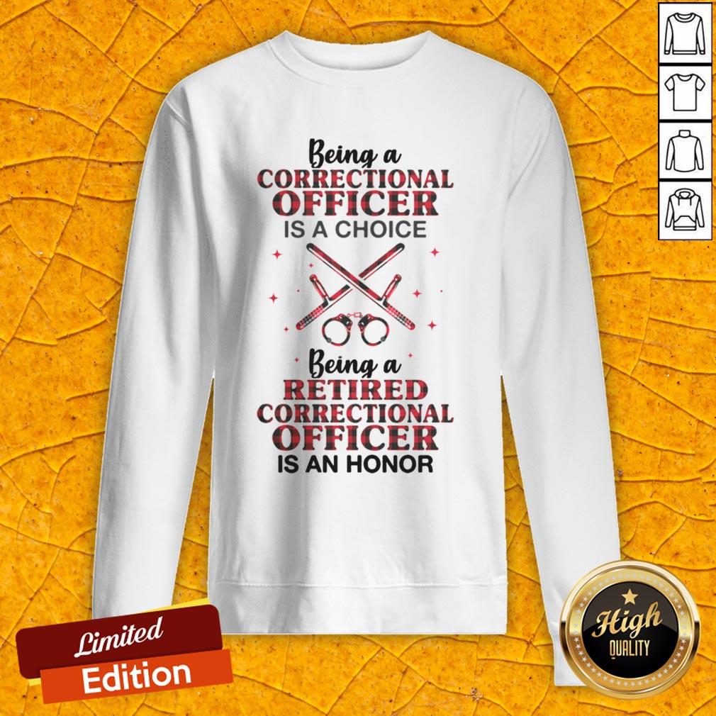 being-a-correctional-officer-is-a-choice-being-a-retired-correctional-officer-is-an-honor-sweatshirt.jpg