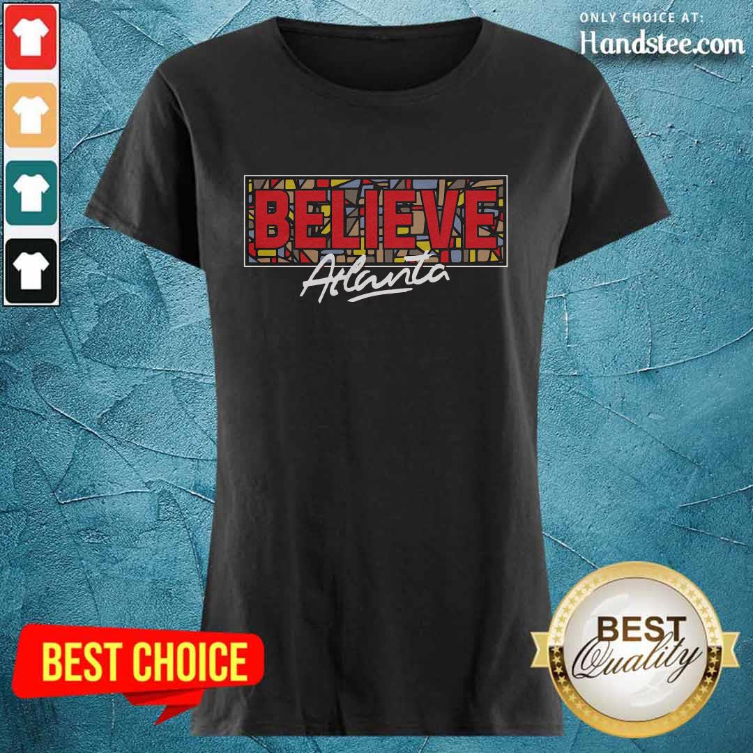 Believe Atlanta Basketball Shirt