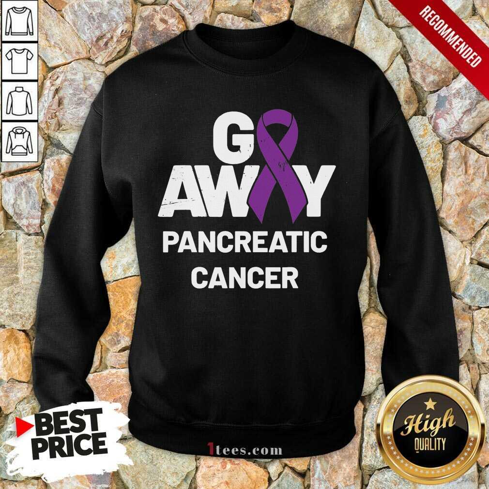 Best Go Away Pancreatic Cancer Awareness Purple Ribbon Shirt