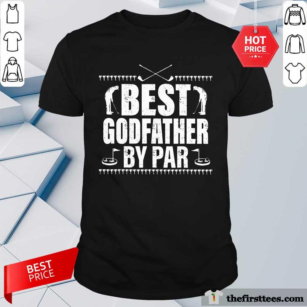 Best Godfather By Par Shirt