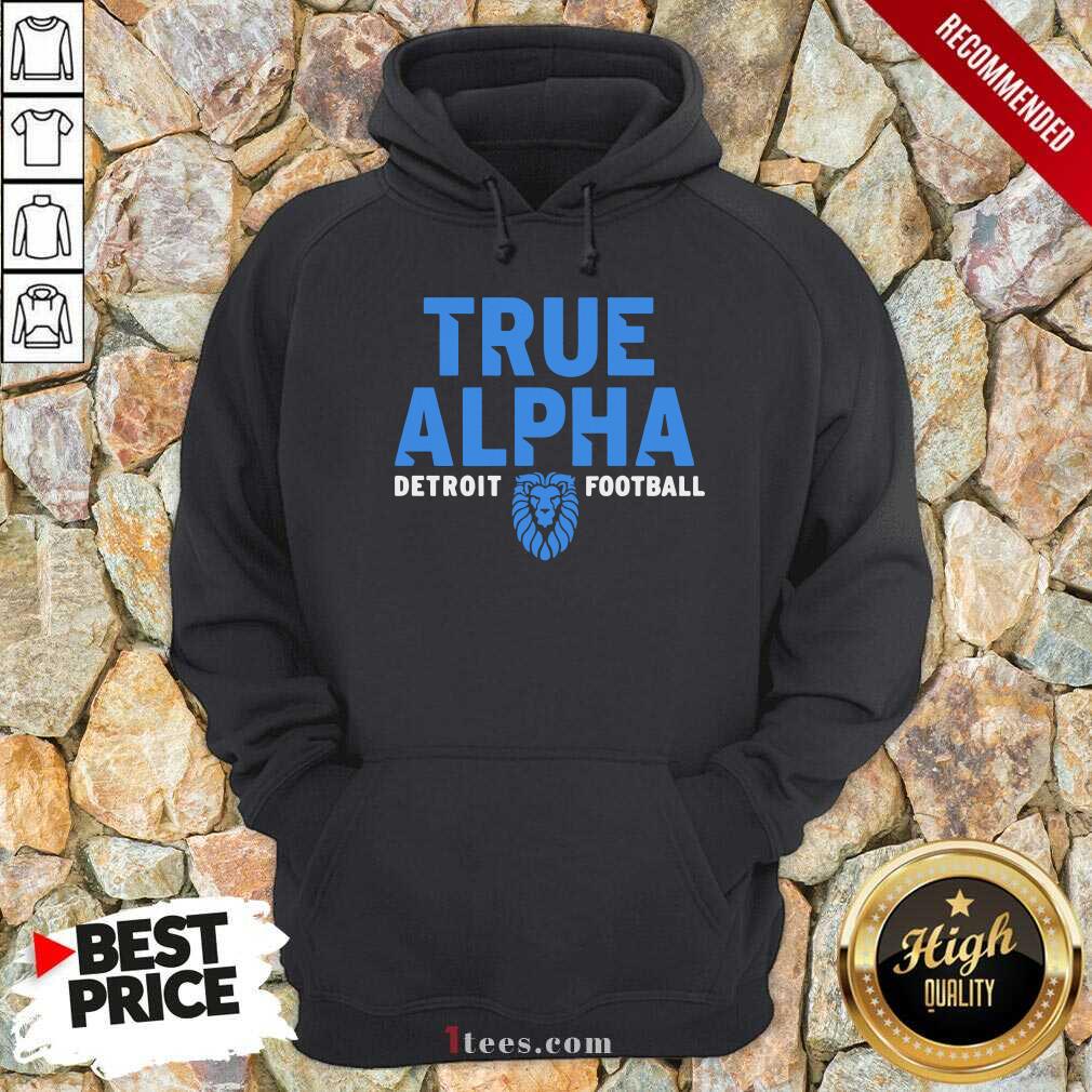 Best True Alpha Detroit Football Shirt