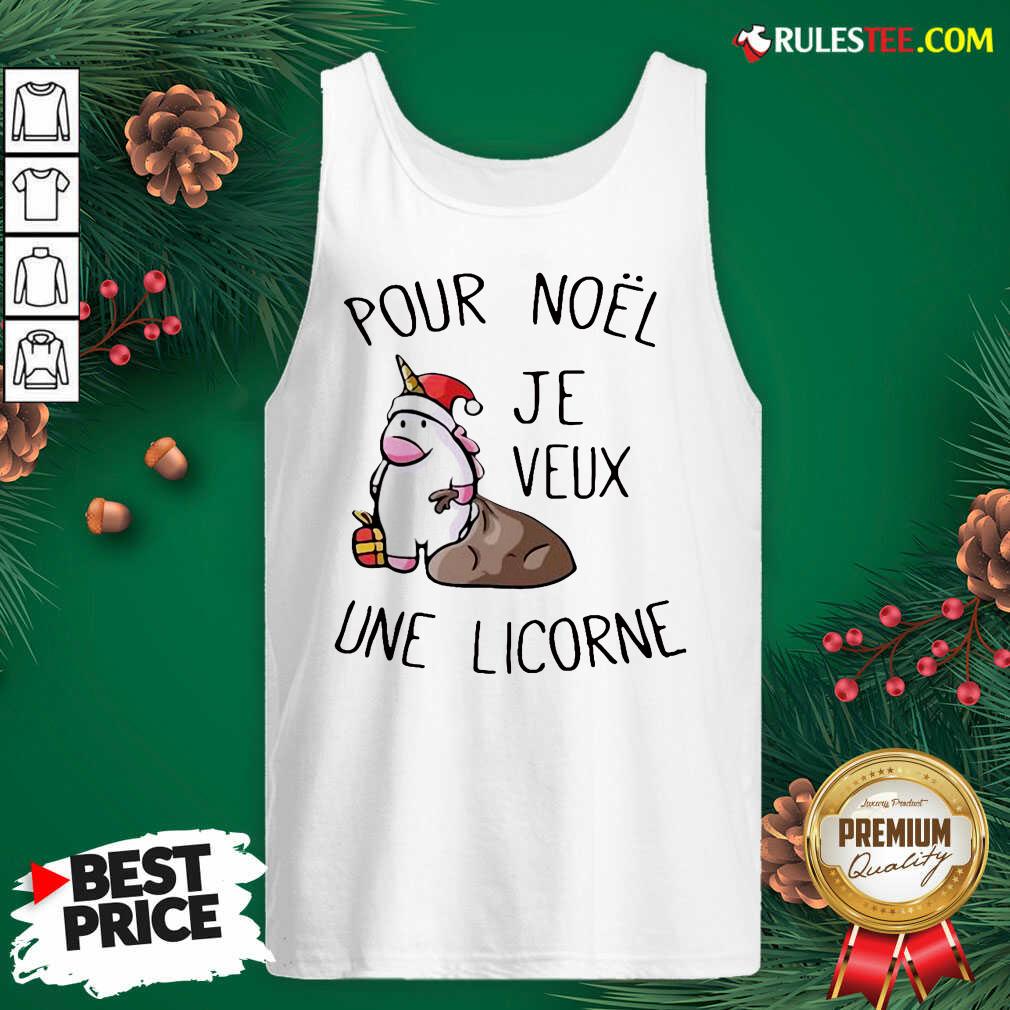 Better Pour Noel Je Veux Une Licorne Shirt
