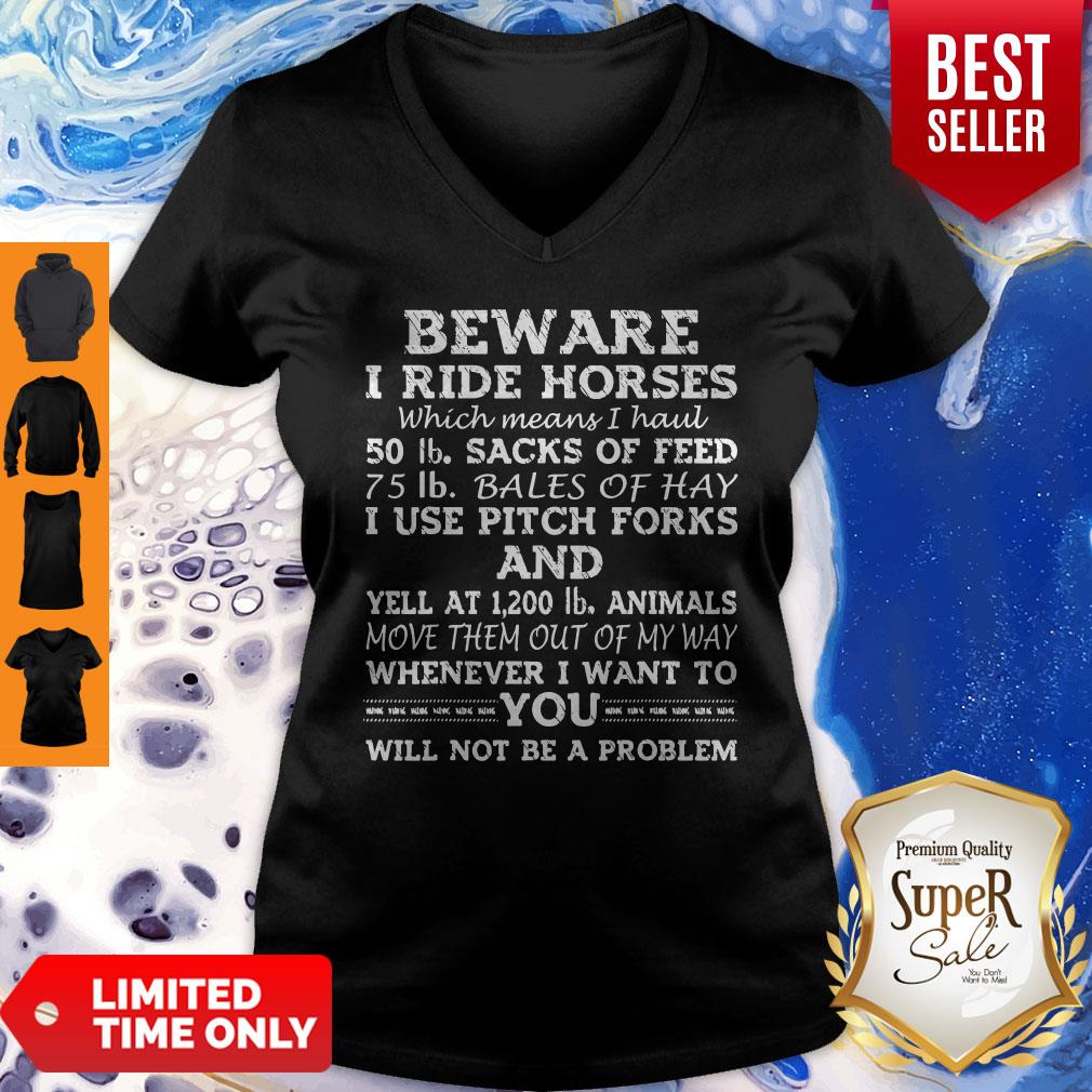Beware My Daughter Rides Horses Which Means I Hauls Shirt