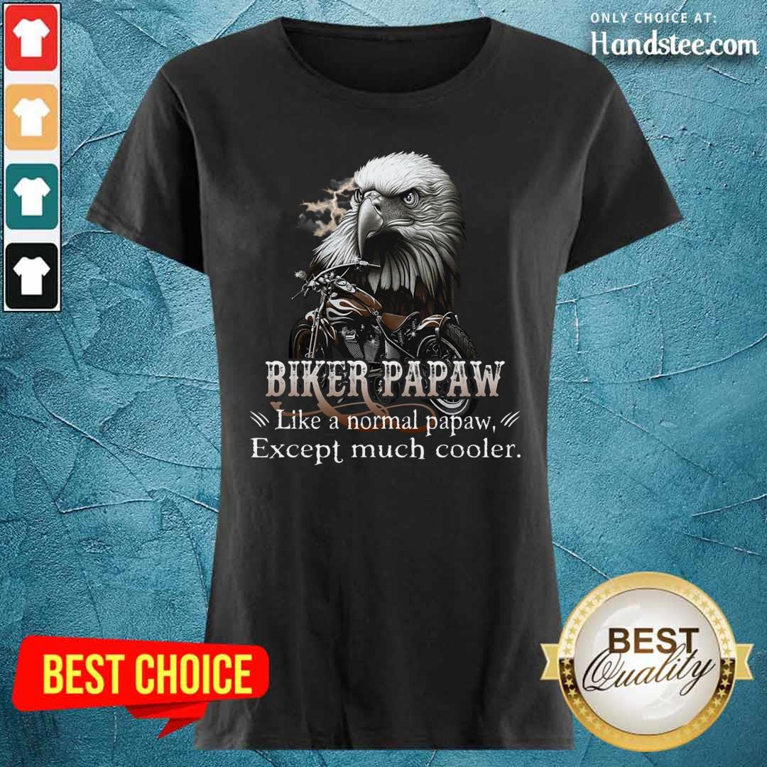 Biker Pawpaw Much Cooler Eagle Shirt