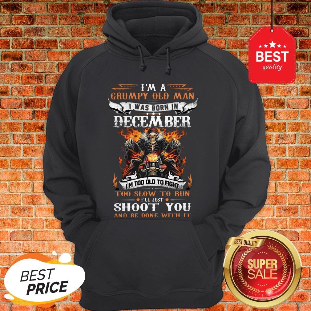 Biker Skull Im A Grumpy Old Man I Was Born In December Shoot You Shirt
