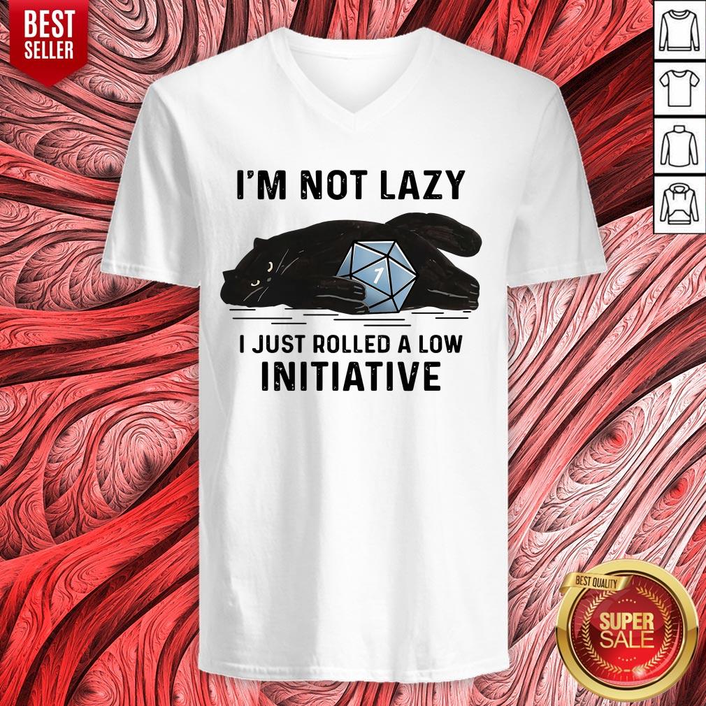 Black Cat I'm Not Lazy I Just Rolled A Low Initiative Shirt